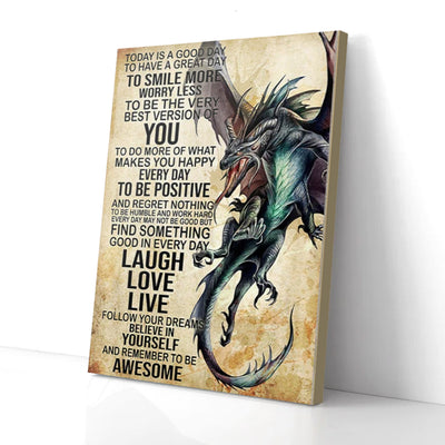 Today Is A Good Day To Have A Great Day Dragon Canvas Prints