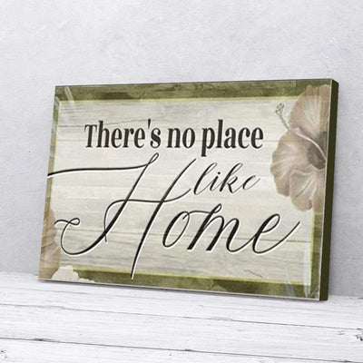 There's No Place Like Home Canvas Prints