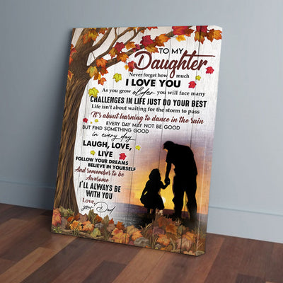 To My Daughter Dad Canvas Prints