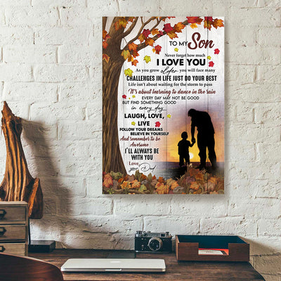 To My Son Never Forget How Much I Love You Dad Canvas Prints