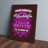 Proud Daughter Of A Freaking Awesome Truck Driver Canvas Prints