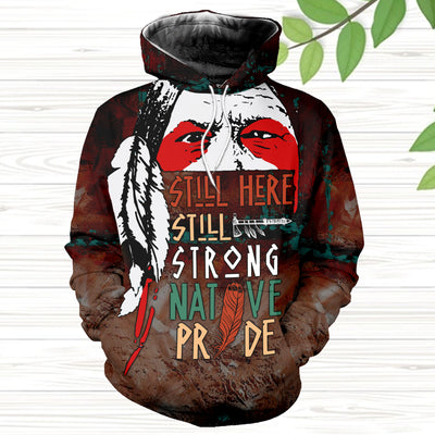 Native American 3D Hoodie Still Here Still Strong Native Pride PAN3HD0334