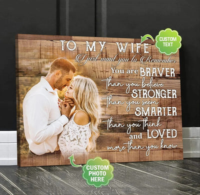 Personalized Gift For Wife Canvas I Just Want You To Remember You Are Braver