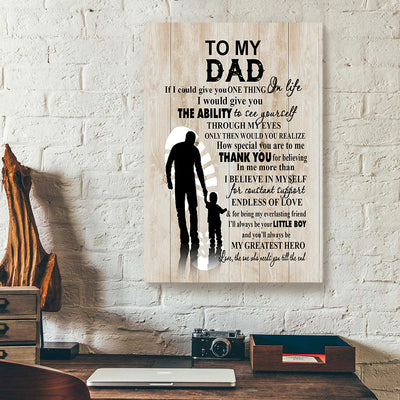 To My Dad If I Could Give You One Thing In Life Son Canvas Prints PAN17804