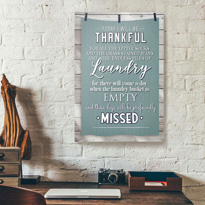 Today I'll Be Thankful Laundry Canvas Prints